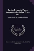 Cover: On the Dynamic Finger Conjecture for Splay Trees. Part I - Palala Press