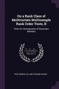 Enlarge image Cover: On a Rank Class of Multivariate Multisample Rank Order Tests, II - Palala Press