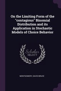 Cover: On the Limiting Form of the "contagious" Binomial Distribution and its Application in Stochastic Models of Choice Behavior - Palala Press