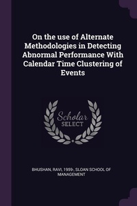 Enlarge image Cover: On the use of Alternate Methodologies in Detecting Abnormal Performance With Calendar Time Clustering of Events - Palala Press