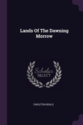 Cover: Lands Of The Dawning Morrow - Palala Press