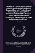 Cover: Overview of Current Issues Relating to Single-employer Defined Benefit Pension Plans and Pension Benefit Guaranty Corporation (PBGC) Premiums - Palala Press