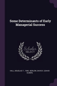 Enlarge image Cover: Some Determinants of Early Managerial Success - Palala Press