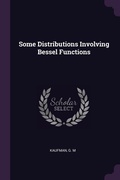 Cover: Some Distributions Involving Bessel Functions - Palala Press