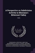Cover: A Perspective on Subdivision Activity in Montana's Bitterroot Valley - Palala Press