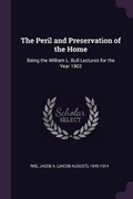 Cover: The Peril and Preservation of the Home - Palala Press