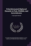 Cover: Polychlorinated Biphenyl Hazards to Fish, Wildlife, and Invertebrates - Palala Press