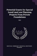 Cover: Potential Grants for Special Local Land Use Planning Projects from Private Foundations - Palala Press