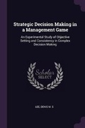 Cover: Strategic Decision Making in a Management Game - Palala Press
