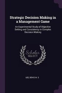 Enlarge image Cover: Strategic Decision Making in a Management Game - Palala Press