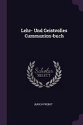 Cover: Lehr- Und Geistvolles Cummunion-buch - Palala Press