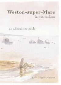 Abbildung von: Weston-super-Mare in Watercolours - The Garret Press
