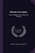 Cover: Electric Arc Lamps - Palala Press