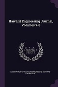 Cover: Harvard Engineering Journal, Volumes 7-8 - Palala Press