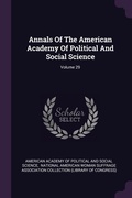 Cover: Annals Of The American Academy Of Political And Social Science; Volume 29 - Palala Press