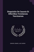 Cover: Disquisitio De Caussis Et Effectibus Voriolarum Vaccinarum - Palala Press