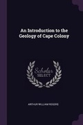 Cover: An Introduction to the Geology of Cape Colony - Palala Press