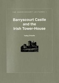 Cover: Barryscourt Castle and the Irish Tower House - Gandon Editions