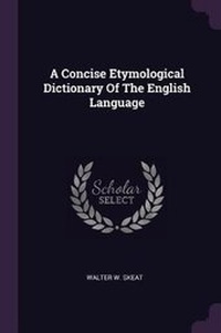 Abbildung von: A Concise Etymological Dictionary Of The English Language - Palala Press