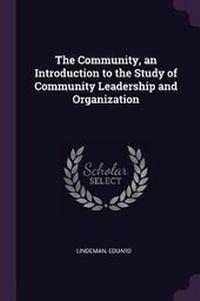 Enlarge image Cover: The Community, an Introduction to the Study of Community Leadership and Organization - Palala Press