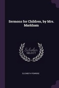 Cover: Sermons for Children, by Mrs. Markham - Palala Press