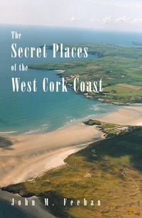Abbildung von: Secret Places Of West Cork Coast - Royal Carbery Books