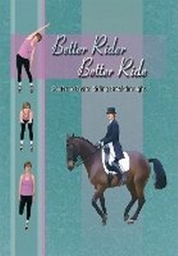 Abbildung von: Better Rider, Better Ride - Half Halt Press Inc