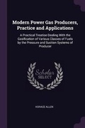 Cover: Modern Power Gas Producers, Practice and Applications - Palala Press
