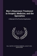 Cover: Bier's Hyperemic Treatment in Surgery, Medicine, and the Specialties - Palala Press