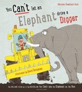 Cover: You Can't Let an Elephant Drive a Digger - Bloomsbury Childrens Books