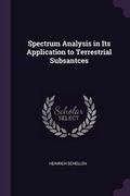 Cover: Spectrum Analysis in Its Application to Terrestrial Subsantces - Palala Press