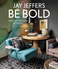 Abbildung von: Be Bold: Bespoke Interiors for the Modern Family - Gibbs M. Smith Inc