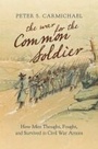 Cover: The War for the Common Soldier - The University of North Carolina Press