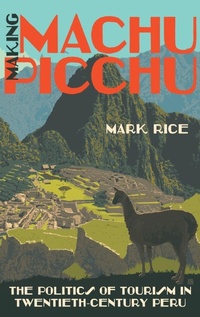 Enlarge image Cover: Making Machu Picchu - The University of North Carolina Press