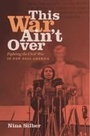 Cover: This War Ain't Over - The University of North Carolina Press