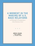 Cover: A Moment in the Making of U.S. Race Relations - The University of North Carolina Press