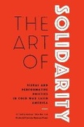 Cover: The Art of Solidarity - University of Texas Press