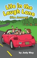 Cover: Life in the Laugh Lane - Dorrance Publishing Co.