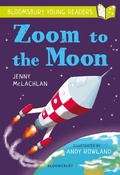 Cover: Zoom to the Moon: A Bloomsbury Young Reader - Bloomsbury Education