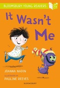 Cover: It Wasn't Me: A Bloomsbury Young Reader - Bloomsbury Education