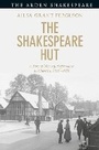 Cover: The Shakespeare Hut - The Arden Shakespeare