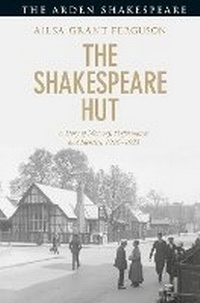 Enlarge image Cover: The Shakespeare Hut - The Arden Shakespeare