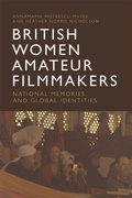 Cover: British Women Amateur Filmmakers - Edinburgh University Press