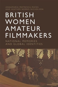 Abbildung von: British Women Amateur Filmmakers - Edinburgh University Press