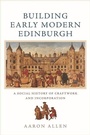 Cover: Building Early Modern Edinburgh - Edinburgh University Press
