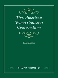 Enlarge image Cover: The American Piano Concerto Compendium - Rowman & Littlefield Publishers
