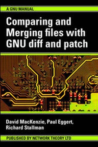 Enlarge image Cover: Comparing and Merging Files with GNU Diff and Patch - Network Theory Limited