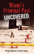 Cover: Miami's Criminal Past Uncovered - History Press Library Editions