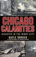 Cover: Chicago Calamities - History Press Library Editions