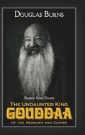 Cover: The Undaunted King Gouddaa of the Arawaks and Caribs - AUTHORHOUSE